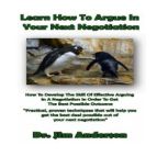 Learn How to Argue in Your Next Negot..., Dr. Jim Anderson