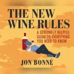 New Wine Rules, The, Jon Bonne