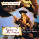 Under the Jolly Roger, L. A. Meyer