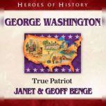 George Washington True Patriot, Janet Benge