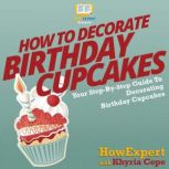 How To Decorate Birthday Cupcakes, HowExpert