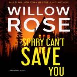 Sorry Cant Save You, Willow Rose