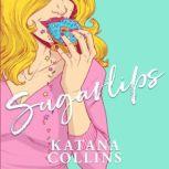 Sugarlips, Katana Collins