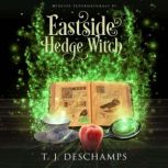 Eastside Hedge Witch, T.J. Deschamps