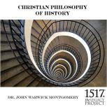 Christian Philosophy of History, John Warwick Montgomery