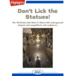 Dont Lick the Statues!, Darcy Pattison