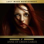 Anne of Green Gables, Lucy Maud Montgomery