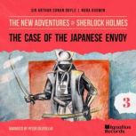 The Case of the Japanese Envoy The N..., Sir Arthur Conan Doyle