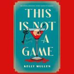 This Is Not a Game, Kelly Mullen
