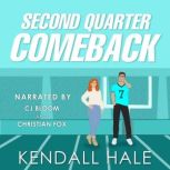 Second Quarter Comeback, Kendall Hale