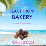 Beachfront Bakery A Troubling Truffl..., Fiona Grace