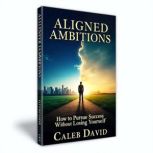 Aligned Ambitions, Caleb David
