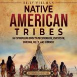 Native American Tribes An Enthrallin..., Billy Wellman