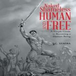 Naked Shameless Human and FREE, Izaera