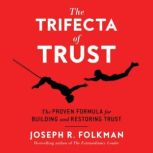 The Trifecta of Trust, Joseph R. Folkman