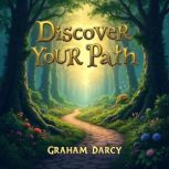 Discover Your Path Embrace Change an..., Graham Darcy