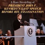A Rare Recording of President John F...., President John Fitzgerald Kennedy
