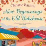 New Beginnings at the Old Bakehouse, Christie Barlow
