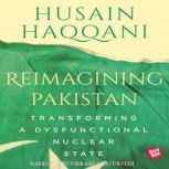 Reimagining Pakistan Transforming A..., Husain Haqqani