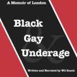 Black, Gay  Underage, Wil Roach