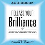 Release Your Brilliance, Simon T Bailey