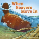 When Beavers Move In, Alison Pearce Stevens