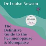 The Definitive Guide to the Perimenop..., Dr Louise Newson