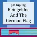 Reingelder and the German Flag, J. R. Kipling