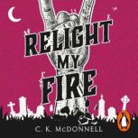 Relight My Fire, C. K. McDonnell