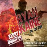 Ryan Kaine On the Run, Kerry J. Donovan