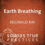 Earth Breathing, Reginald A. Ray, PhD