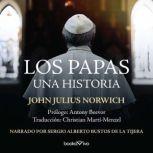 Los Papas (The Popes): Una historia (A History), John Julius Norwich