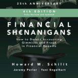 Financial Shenanigans, Fourth Edition:  How to Detect Accounting Gimmicks & Fraud in Financial Reports, Yoni Engelhart