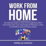Work From Home The Ultimate Guide on..., Mirelle Simon