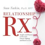 Relationship Rx, Stan Tatkin, PsyD, MFT