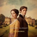 The Sorceress, Volume 1, Margaret Oliphant