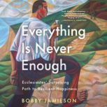 Everything Is Never Enough, Bobby Jamieson
