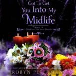 Got to Get You into My Midlife, Robyn Peterman