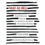 Mad as Hell, Harry Moses