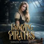 Escaping Pirates, Mary Mecham