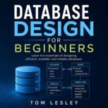 Database Design for Beginners, Tom Lesley