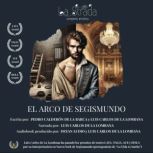 El Arco de Segismundo, Luis Carlos de La Lombana