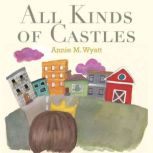 All Kinds of Castles, Annie Wyatt