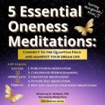 5 Essential Oneness Meditations, Dr Richbeck, PhD
