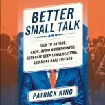 Better Small Talk, Patrick King