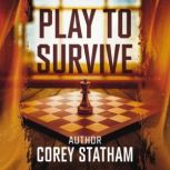 Play to Survive  One game, one life ..., Corey Statham