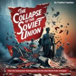 The Collapse of the Soviet Union, Fredrich Hazelton