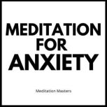 Meditation For Anxiety, Meditation Masters