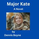 Major Kate, Dennis Boyne