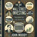 The Art of Wall Street Investing, John Moody